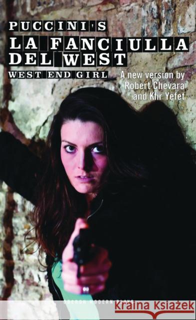 La Fanciulla del West - West End Girl Puccini, Giacomo 9781849431903 Oberon Books - książka
