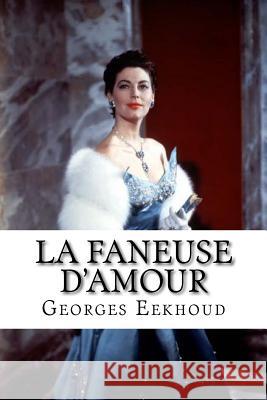 La faneuse d'amour Eekhoud, Georges 9781530557165 Createspace Independent Publishing Platform - książka