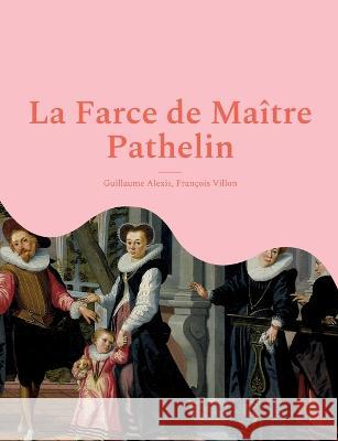 La Farce de Maitre Pathelin Francois Villon 9782322425556 Books on Demand - książka