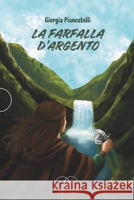 La Farfalla d'Argento Giorgia Piancatelli 9798321908549 Independently Published - książka