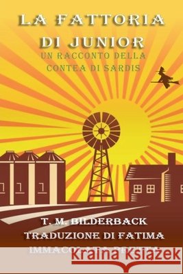 La Fattoria Di Junior - Un Racconto Della Contea Di Sardis Bilderback, T. M. 9798232136000 Sardis County Sentinel Press - książka