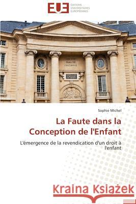 La Faute Dans La Conception de l'Enfant Michel-S 9783841734136 Editions Universitaires Europeennes - książka