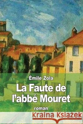 La Faute de l'abbé Mouret Zola, Emile 9781507891520 Createspace - książka