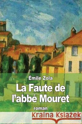 La Faute de l'abbé Mouret Zola, Emile 9781507891520 Createspace - książka