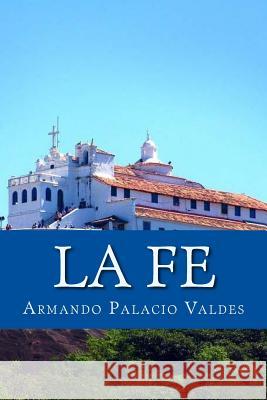 La Fe Armando Palaci 9781541014220 Createspace Independent Publishing Platform - książka