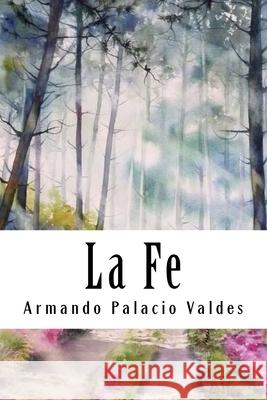 La Fe Armando Palaci 9781987565997 Createspace Independent Publishing Platform - książka