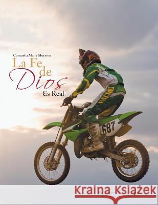 La Fe de Dios es Real Moyston, Connaelia Marie 9781491855607 Authorhouse - książka