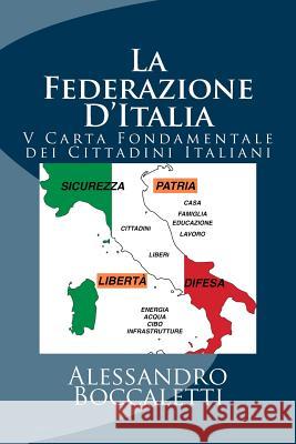 La Federazione D'Italia: V Carta Fondamentale dei Cittadini Italiani Boccaletti, Alessandro 9781977581921 Createspace Independent Publishing Platform - książka