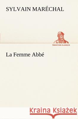 La Femme Abbé Sylvain Maréchal 9783849126674 tredition GmbH - książka
