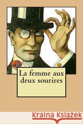 La femme aux deux sourires LeBlanc, Maurice 9781514105733 Createspace - książka