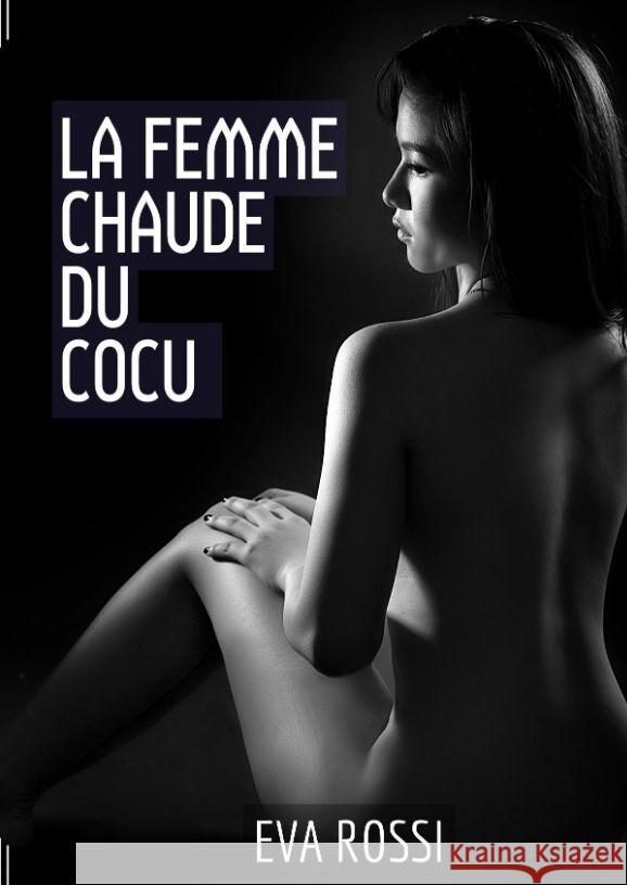 La Femme Chaude du Cocu Rossi, Eva 9783347986329 Eva Rossi - książka