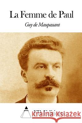 La Femme de Paul Guy De Maupassant Fb Editions 9781494469375 Createspace - książka