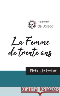 La Femme de trente ans de Balzac (fiche de lecture et analyse complète de l'oeuvre) de Balzac, Honoré 9782759312047 Comprendre La Litterature - książka