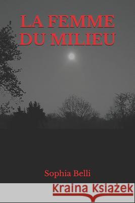 La Femme Du Milieu Sophia Belli 9782956861706 Afnil - książka