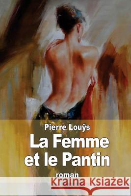 La Femme et le Pantin Louÿs, Pierre 9781515098140 Createspace - książka