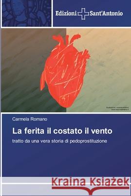 La ferita il costato il vento Romano, Carmela 9786138390749 Edizioni Sant' Antonio - książka