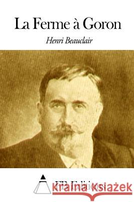 La Ferme à Goron Fb Editions 9781503317550 Createspace - książka