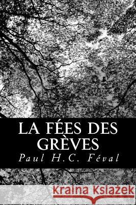 La fées des grèves Feval, Paul 9781480176430 Createspace - książka