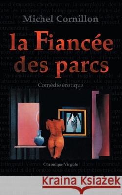 La Fiancée des parcs Michel Cornillon 9782322018628 Books on Demand - książka