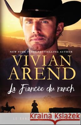 La Fiancée du ranch Arend, Vivian 9781990674174 Arend Publishing Inc. - książka
