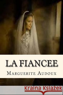 La fiancee Audoux, Marguerite 9781518735363 Createspace - książka