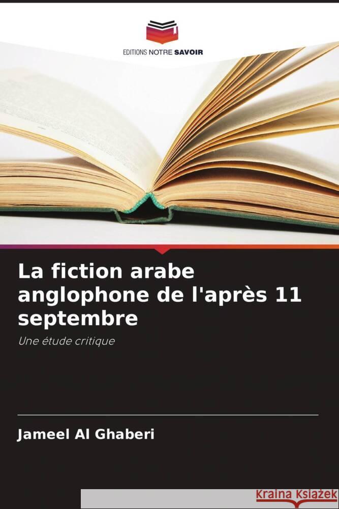 La fiction arabe anglophone de l'apr?s 11 septembre Jameel A 9786208020774 Editions Notre Savoir - książka