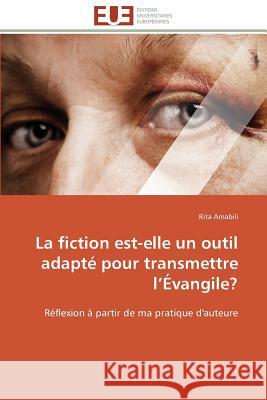 La fiction est-elle un outil adapté pour transmettre l évangile? Amabili-R 9786131526039 Editions Universitaires Europeennes - książka