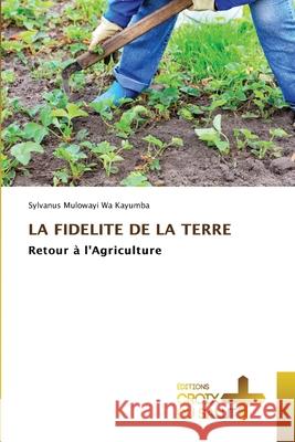 La Fidelite de la Terre Sylvanus Muloway 9786137376423 Ditions Croix Du Salut - książka
