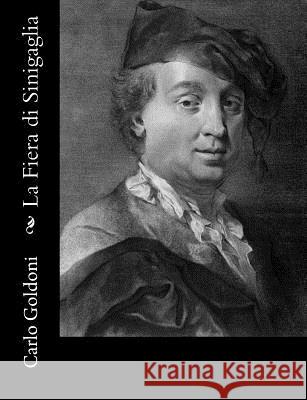 La Fiera di Sinigaglia Goldoni, Carlo 9781480059641 Createspace - książka
