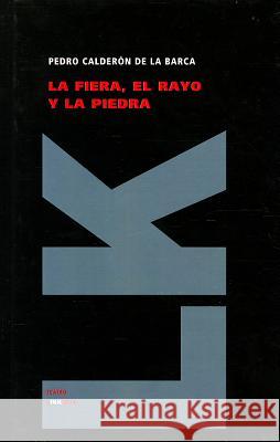 La Fiera, El Rayo y La Piedra Pedro Caldero 9788499537351 Linkgua - książka