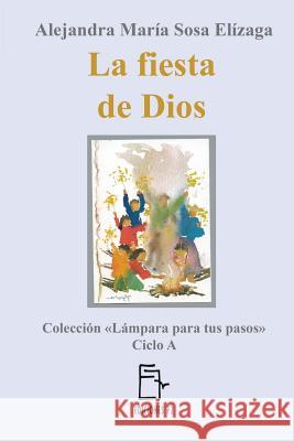 La fiesta de Dios Alejandra Maria Sos 9781546740360 Createspace Independent Publishing Platform - książka