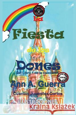 La Fiesta de Los Dones: Cuento No: 11 Daniel Guerra Ann a. Guerra 9781790126774 Independently Published - książka