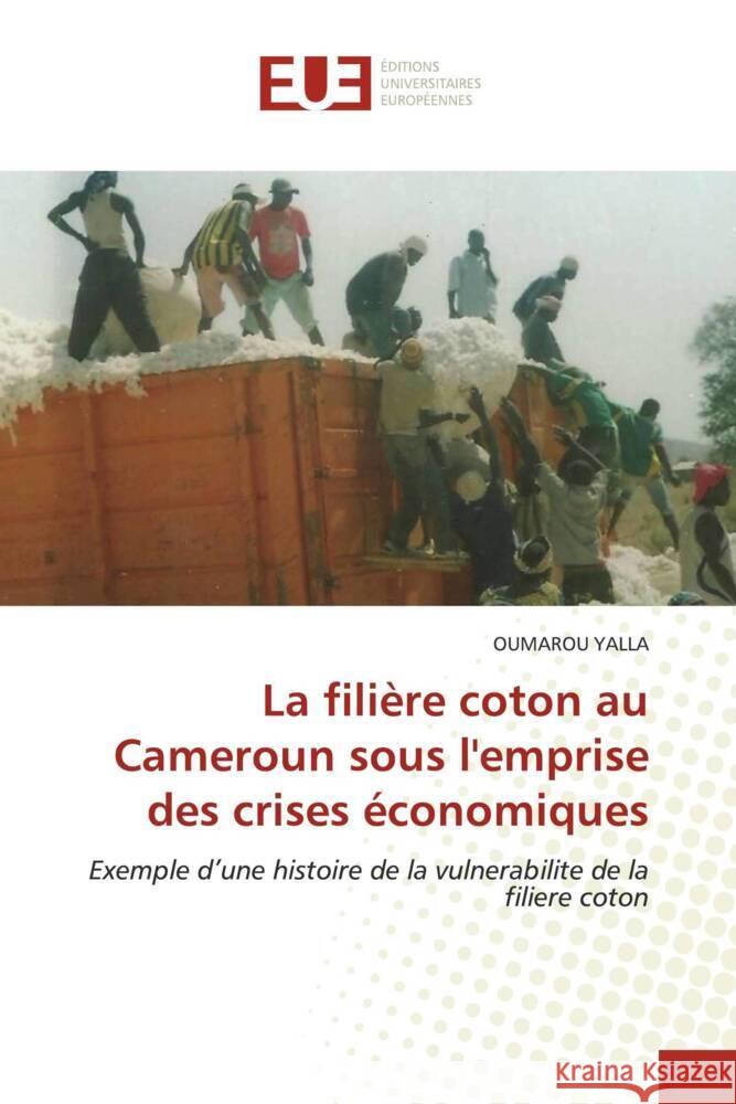 La filière coton au Cameroun sous l'emprise des crises économiques YALLA, OUMAROU 9786203457551 Éditions universitaires européennes - książka
