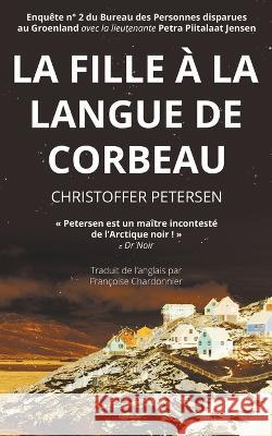 La Fille à la Langue de Corbeau Petersen, Christoffer 9788794119719 Aarluuk Press - książka