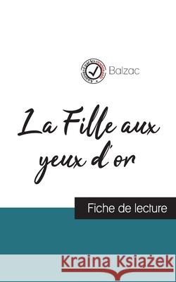 La Fille aux yeux d'or de Balzac (fiche de lecture et analyse complète de l'oeuvre) Balzac, Honoré de 9782759312528 Comprendre La Litterature - książka