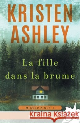 La fille dans la brume: Misted Pines, T1 Ashley, Kristen 9791038144750 Collection Infinity - książka