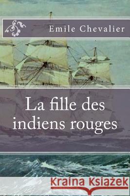 La fille des indiens rouges Ballin, G-Ph 9781522779353 Createspace Independent Publishing Platform - książka