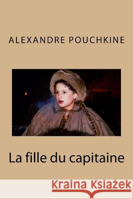 La fille du capitaine Pouchkine, Alexandre 9781532942600 Createspace Independent Publishing Platform - książka