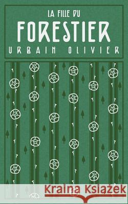 La fille du forestier: nouvelle Olivier, Urbain 9782981460424 Samizdat - książka