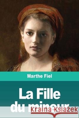 La Fille du mineur Marthe Fiel 9783967873757 Prodinnova - książka