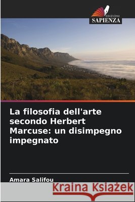 La filosofia dell'arte secondo Herbert Marcuse: un disimpegno impegnato Amara Salifou 9786630120547 Edizioni Sapienza - książka