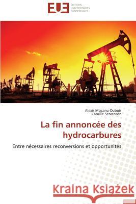 La Fin Annoncée Des Hydrocarbures Collectif 9783841744968 Editions Universitaires Europeennes - książka