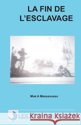 La fin de l'esclavage Messavussu, Moe a. 9782913771079 Agence Francophone Pour La Numerotation Inter - książka