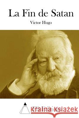 La Fin de Satan Victor Hugo Fb Editions 9781514607039 Createspace - książka