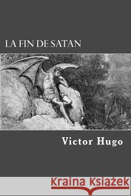 La fin de Satan Hugo, Victor 9781979963480 Createspace Independent Publishing Platform - książka