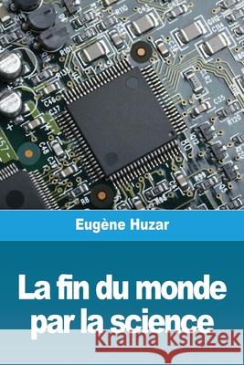 La fin du monde par la science Eug Huzar 9783967875072 Prodinnova - książka