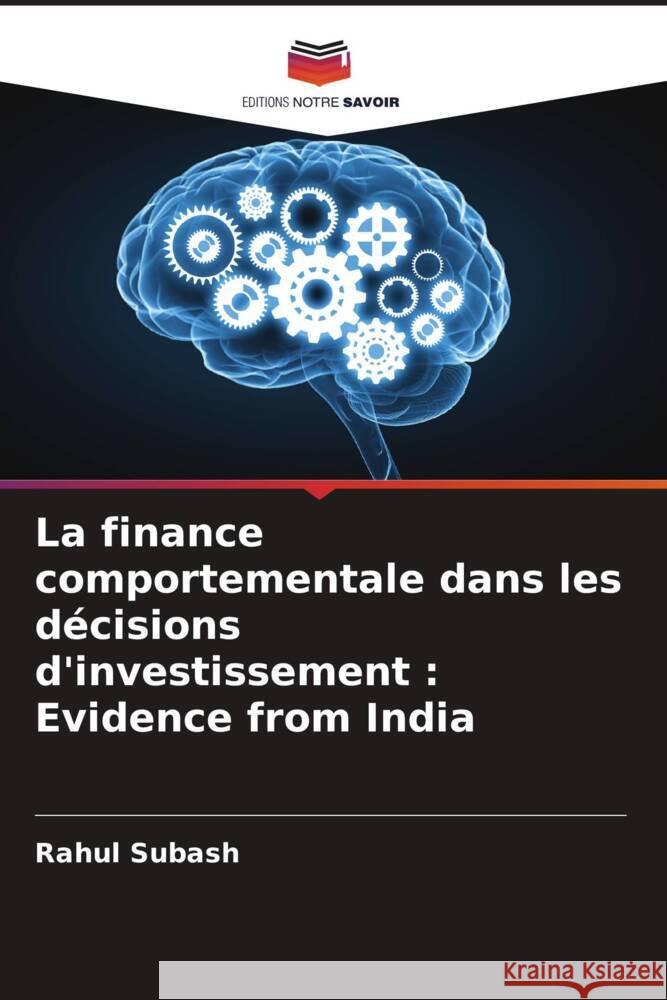 La finance comportementale dans les décisions d'investissement : Evidence from India Subash, Rahul 9786207093304 Editions Notre Savoir - książka