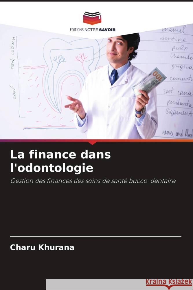 La finance dans l'odontologie Charu Khurana 9786207306909 Editions Notre Savoir - książka