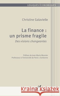 La finance: un prisme fragile Galavielle, Christine 9782343125725 Editions L'Harmattan - książka