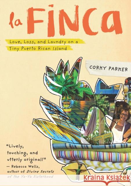 La Finca: Love, Loss, and Laundry on a Tiny Puerto Rican Island Parker, Corky 9781595349057 Trinity University Press - książka